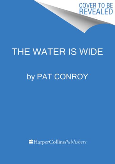 The Water Is Wide: A Memoir