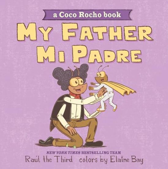 My Father, Mi Padre: A Coco Rocho Book, Bilingual English-Spanish