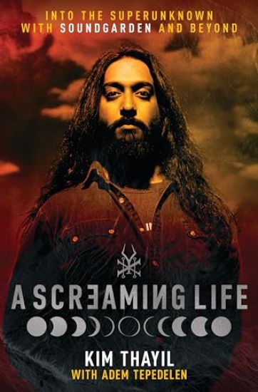 A Screaming Life: Into the Superunknown with Soundgarden and Beyond