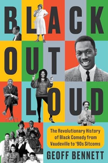 Black Out Loud: The Transformative History of Black Comedy in America