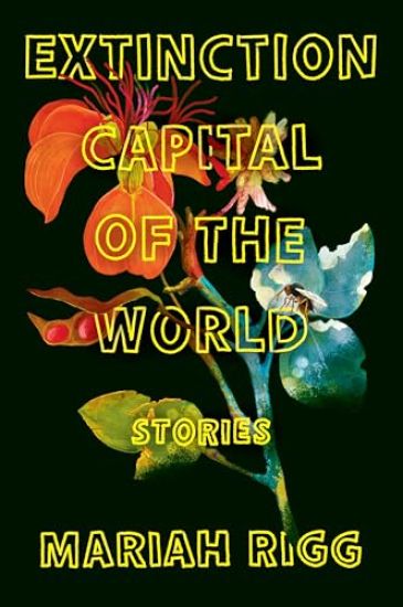 Extinction Capital of the World: Stories