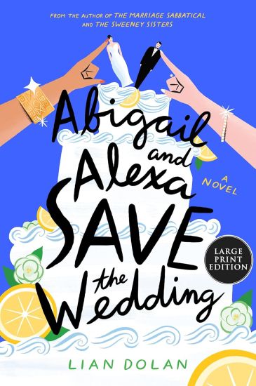 Abigail and Alexa Save the Wedding
