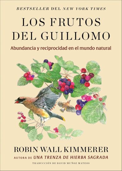 Los Frutos del Guillomo: Abundancia Y Reciprocidad En El Mundo Natural the Serviceberry: Abundance and Reciprocity in the Natural World (Spanish Editi