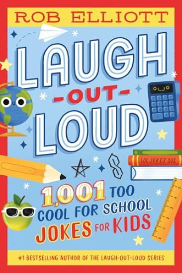 Laugh-Out-Loud: 1,001 Too Cool for School Jokes