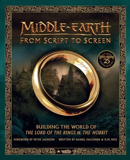 Middle-Earth from Script to Screen: Building the World of the Lord of the Rings and the Hobbit