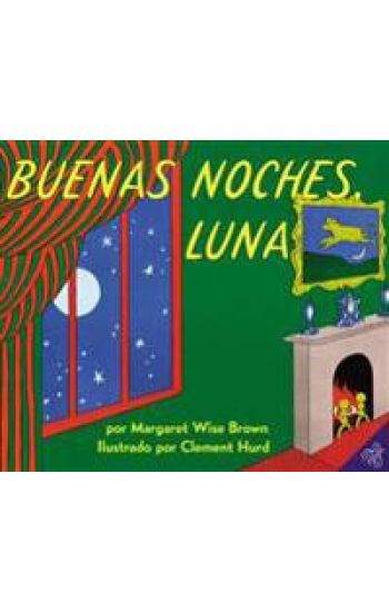 Buenas Noches, Luna: Goodnight Moon (Spanish Edition)
