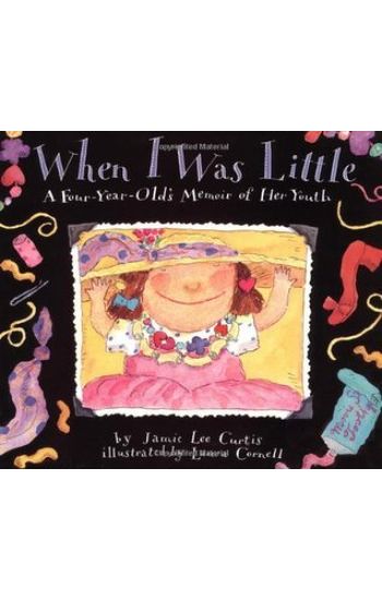 When I Was Little: A Four-Year-Old's Memoir of Her Youth