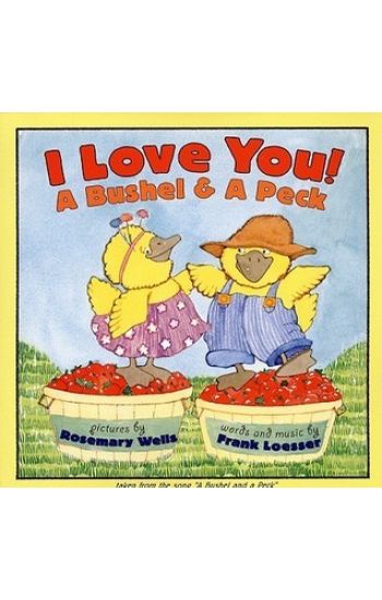 I Love You! a Bushel & a Peck