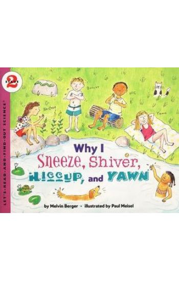 Why I Sneeze, Shiver, Hiccup and Yawn