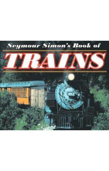 Seymour Simon's Book of Trains