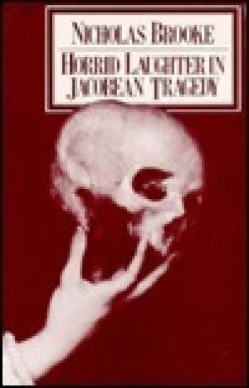 Horrid Laughter in Jacobean Tragedy