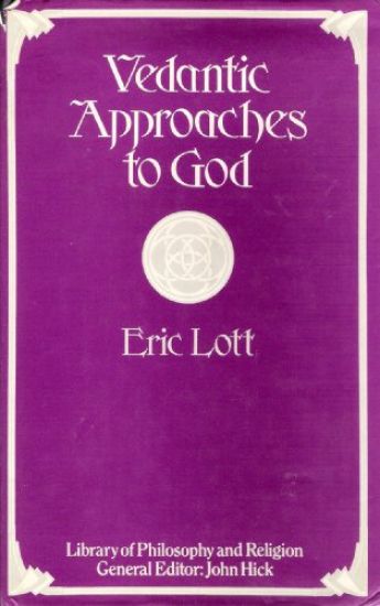 Vedantic Approaches to God (Library of Philosophy and Religion Series)
