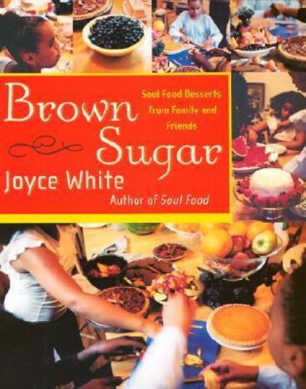 Brown Sugar: Soul Food Desserts from Family and Friends