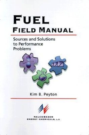 Fuel Field Manual: Sources and Solutions to Performance Problems
