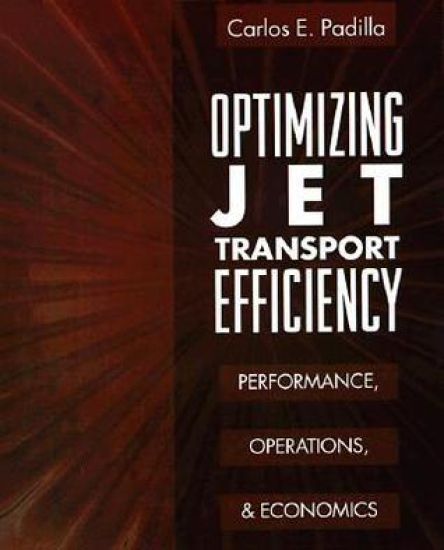 Optimizing Jet Transport Efficiency: Performance, Operations, and Economics