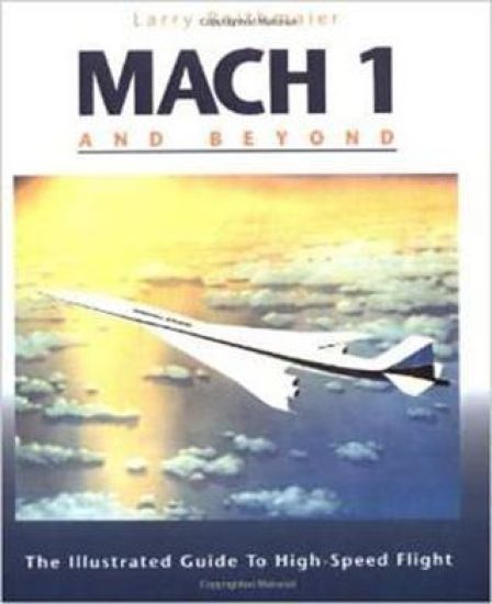 Mach 1 and Beyond: The Illustrated Guide to High-Speed Flight
