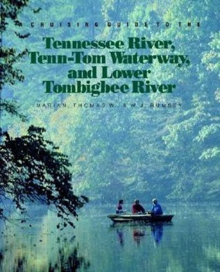 Cruising Guide to the Tennessee, River, Tenn-Tom Waterway, and Lower Tombigbee River