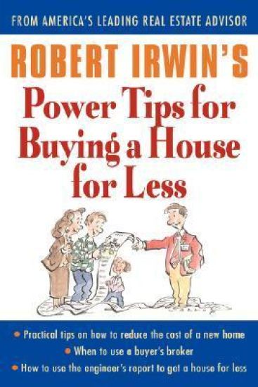 Robert Irwin's Power Tips for Buying a House for Less