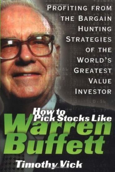 How to Pick Stocks Like Warren Buffett: Profiting from the Bargain Hunting Strategies of the World's Greatest Value Investor
