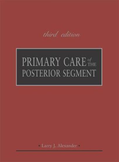 Primary Care of the Posterior Segment, Third Edition