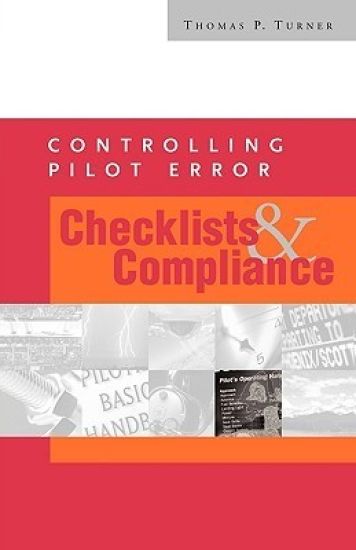 CONTROLLING PILOT ERROR: CHECKLISTS & COMPLIANCE