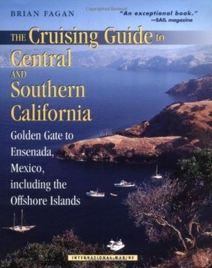 The Cruising Guide to Central and Southern California: Golden Gate to Ensenada, Mexico, Including the Offshore Islands