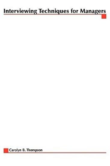 Interviewing Techniques for Managers