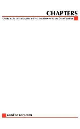 Chapters: Creating a Life of Exhilaration and Accomplishment in the Face of Change