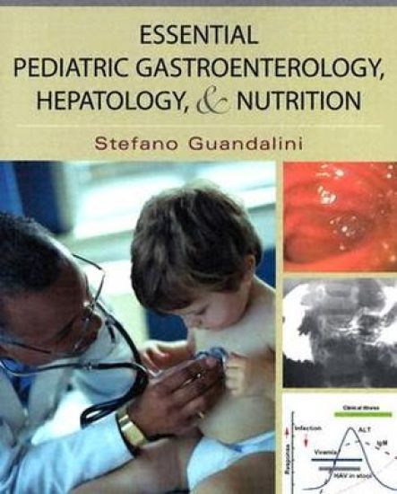 Essential Pediatric Gastroenterology, Hepatology, and Nutrition