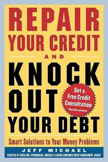 Repair Your Credit and Knock Out Your Debt