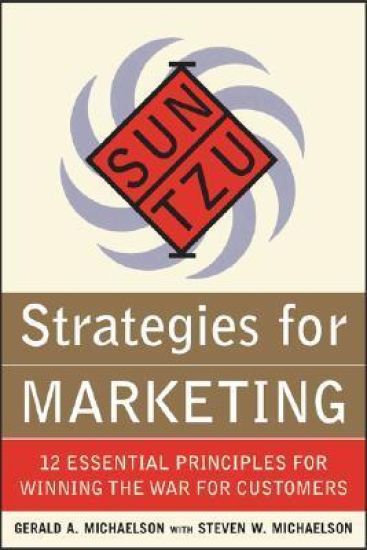 Sun Tzu Strategies for Marketing: 12 Essential Principles for Winning the War for Customers
