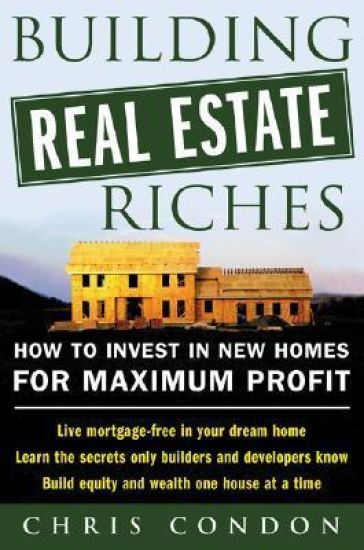 Building Real Estate Riches: How to Invest in New Homes for Maximum Profit