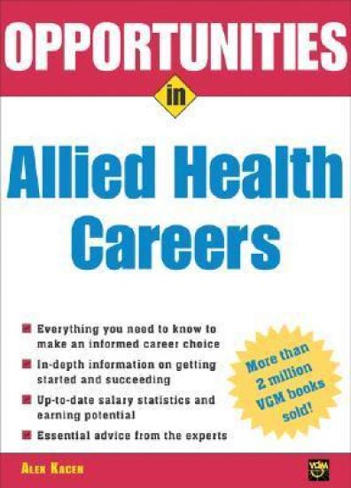 Opportunities in Allied Health Careers, revised edition