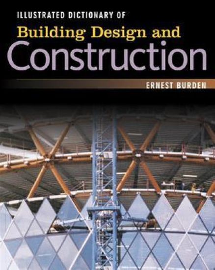 Illustrated Dictionary of  Building Design and Construction