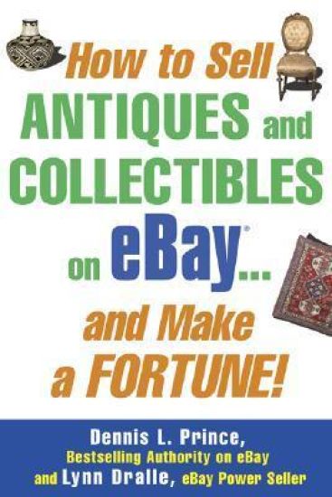 How to Sell Antiques and Collectibles on eBay... And Make a Fortune!