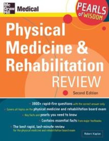Physical Medicine and Rehabilitation Review: Pearls of Wisdom, Second Edition