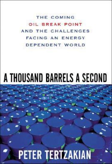 A Thousand Barrels a Second: The Coming Oil Break Point and the Challenges Facing an Energy Dependent World