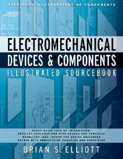 Electromechanical Devices & Components Illustrated Sourcebook