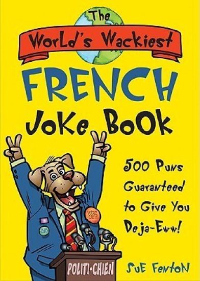 The World's Wackiest French Joke Book
