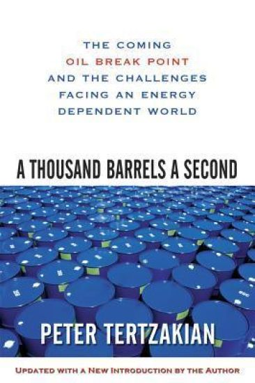 A Thousand Barrels a Second: The Coming Oil Break Point and the Challenges Facing an Energy Dependent World