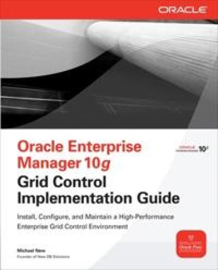 Oracle Enterprise Manager 10g Grid Control Implementation Guide