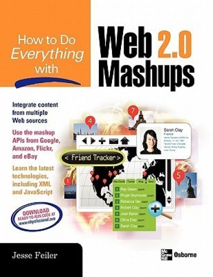 How to Do Everything with Web 2.0 Mashups
