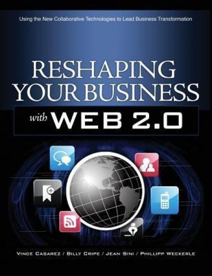 Reshaping Your Business with Web 2.0