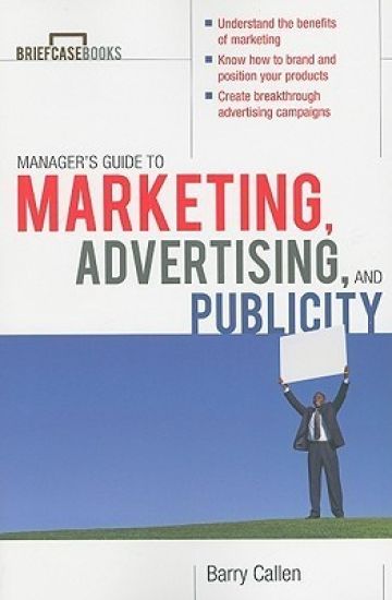 Managers Guide to Marketing, Advertising, and Publicity