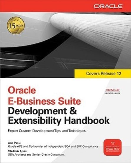 Oracle E-Business Suite Development & Extensibility Handbook