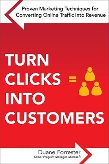 Turn Clicks Into Customers: Proven Marketing Techniques for Converting Online Traffic into Revenue