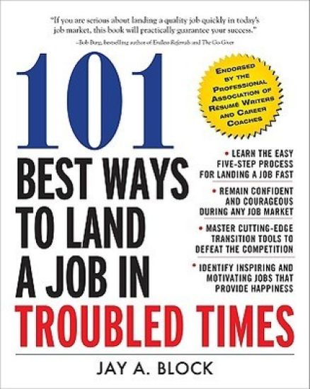 101 Best Ways to Land a Job in Troubled Times