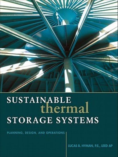 Sustainable Thermal Storage Systems Planning Design and Operations