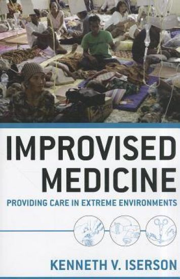 Improvised Medicine: Providing Care in Extreme Environments