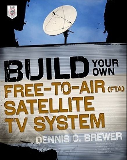 Build Your Own Free-to-Air (FTA) Satellite TV System
